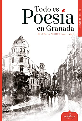 9788416485147: Todo es poesa en Granada: Panorama potico 2000-2015 (Distole)