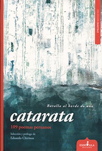 Imagen de archivo de BATALLA AL BORDE DE UNA CATARATA: 109 POEMAS PERUANOS a la venta por KALAMO LIBROS, S.L.