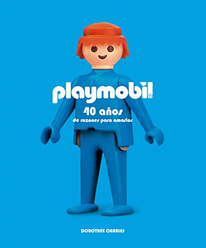 Beispielbild fr Playmobil: 40 aos de razones para amCharles, Dorothe zum Verkauf von Iridium_Books
