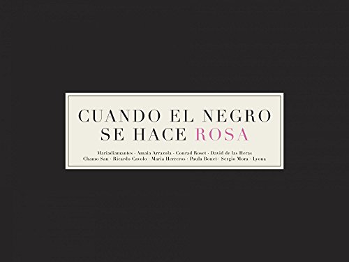 Stock image for CUANDO EL NEGRO SE HACE ROSA for sale by KALAMO LIBROS, S.L.