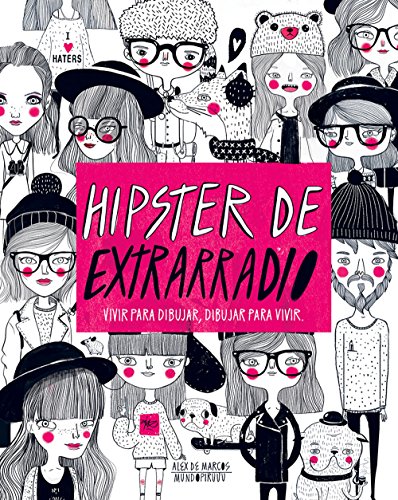 Beispielbild fr HIPSTER DE EXTRARRADIO: Vivir para dibujar, dibujar para vivir zum Verkauf von KALAMO LIBROS, S.L.