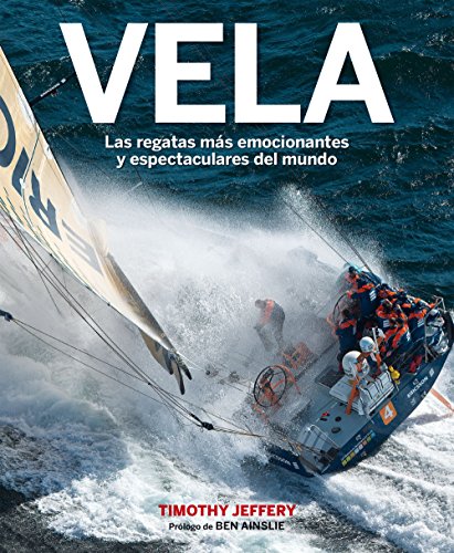 9788416489848: Vela: Las regatas ms emocionantes y espectaculares del mundo (Ocio y deportes)