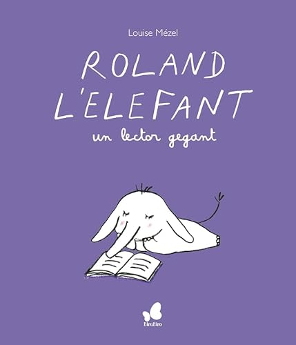 Stock image for ROLAND L'ELEFANT, UN LECTOR GEGANT for sale by KALAMO LIBROS, S.L.