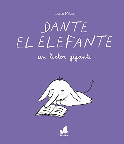 Stock image for DANTE EL ELEFANTE, UN LECTOR GIGANTE for sale by KALAMO LIBROS, S.L.