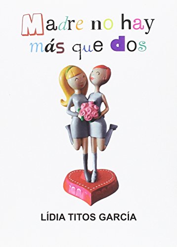 Stock image for MADRE NO HAY MS QUE DOS for sale by Siglo Actual libros