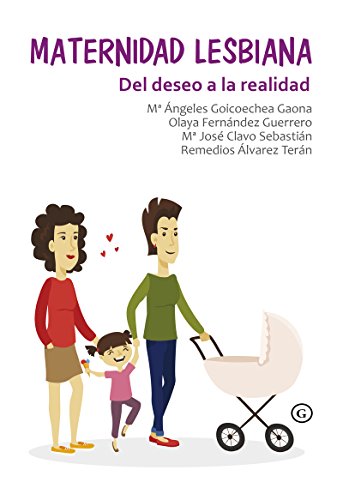 Imagen de archivo de MATERNIDAD LESBIANA: DEL DESEO A LA REALIDAD a la venta por KALAMO LIBROS, S.L.