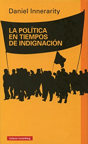 Política en tiempos de indignación, La