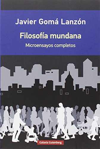 Imagen de archivo de FILOSOFA MUNDANA: Microensayos completos a la venta por KALAMO LIBROS, S.L.