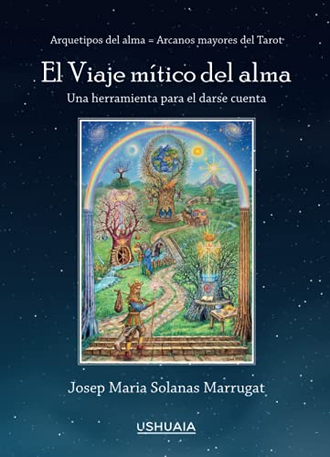 

El Viaje mítico del alma: Arquetipos del alma = Arcanos mayores del Tarot (Spanish Edition)