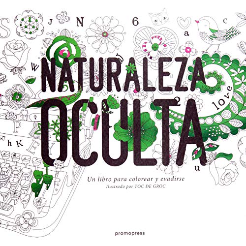 Stock image for NATURALEZA OCULTA. UN LIBRO PARA COLOREAR Y EVADIRSE for sale by KALAMO LIBROS, S.L.