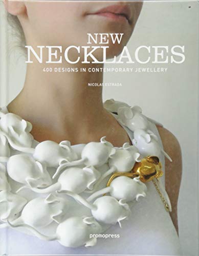 9788416504084: New Necklaces: 400 Designs in Contemporary Jewellery