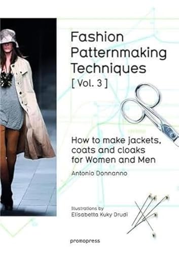 Beispielbild fr Fashion Patternmaking Techniques. Vol. 3. How to Make Jackets, Coats and Cloaks for Women and Men zum Verkauf von Blackwell's