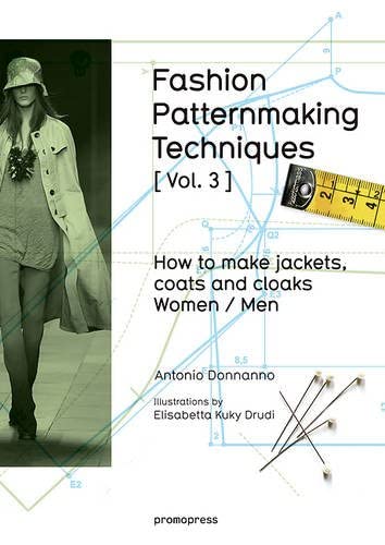 9788416504183: Fashion Patternmaking Techniques: How to Make Jackets, Coats and Cloaks for Women and Men: Volume 3