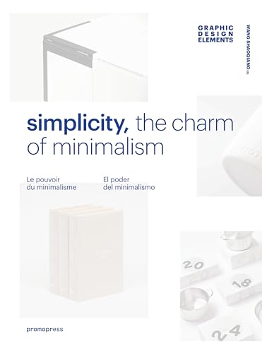 Beispielbild fr Simplicity: The Charm of Minimalism (Graphic Design Elements) zum Verkauf von BooksRun