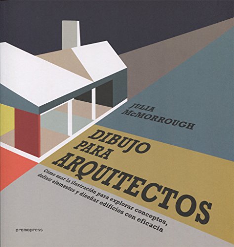 9788416504671: Dibujo para arquitectos. Cmo usar la ilustracin para explorar conceptos, definir elementos y disear edificios con eficacia (SIN COLECCION)
