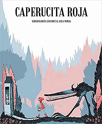 Stock image for Caperucita Roja (Spanish Edition) Garcia, Sergio; Moral, Lola for sale by Iridium_Books