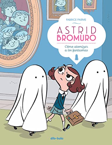 9788416507863: Astrid Bromuro 2, Cmo atomizar a los fantasmas