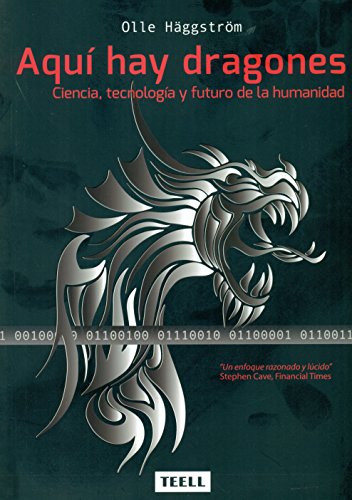 Stock image for Aqu hay dragones : ciencia, tecnologa y futuro de la humanidad for sale by medimops