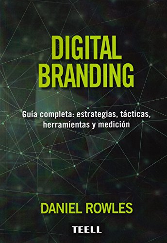 9788416511235: Digital Branding: Gua completa: estrategias, tcticas, herramientas y medicin