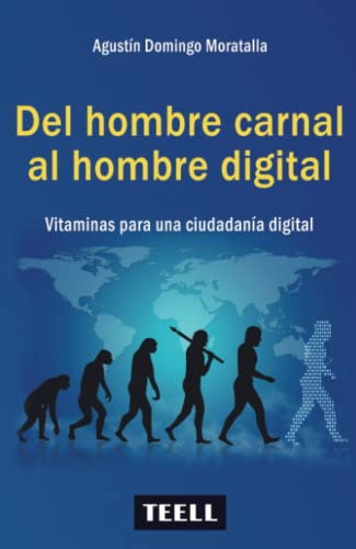 Imagen de archivo de Del Hombre Carnal Al Hombre Digital.: Vitaminas para Una Ciudadania Digital. a la venta por Hamelyn