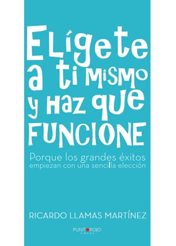 Stock image for Elgete a ti mismo y haz que funcione (Spanish Edition) for sale by GF Books, Inc.