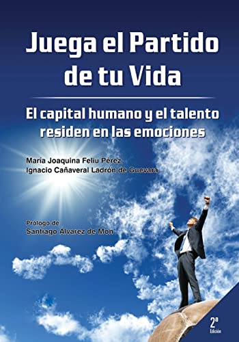 Imagen de archivo de Juega el partido de tu vida. El capital humano y el talento residen en las emociones (Spanish Edition) a la venta por Lucky's Textbooks