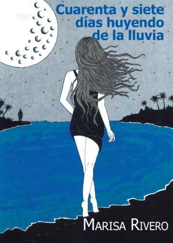Beispielbild fr Cuarenta y siete das huyendo de la lluvia zum Verkauf von Revaluation Books