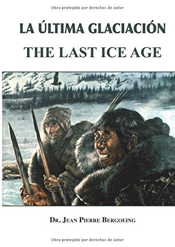 Beispielbild fr La ltima Glaciacin. Last Ice Age zum Verkauf von Revaluation Books