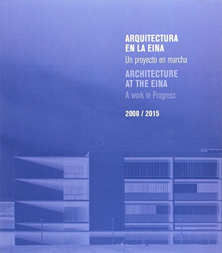 9788416515202: Arquitectura en la EINA. Un proyecto en marcha. 2008/2015