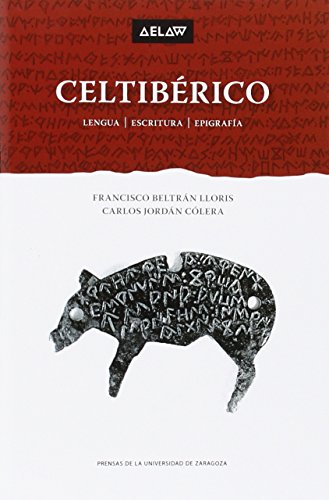 Beispielbild fr CELTIBRICO: LENGUA, ESCRITURA, EPIGRAFA zum Verkauf von KALAMO LIBROS, S.L.