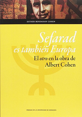 Stock image for SEFARAD ES TAMBIN EUROPA: EL OTRO EN LA OBRA DE ALBERT COHEN for sale by KALAMO LIBROS, S.L.