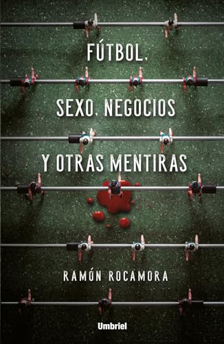 Stock image for FÃºtbol, sexo, negocios y otras mentiras (Spanish Edition) for sale by Hippo Books