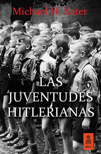 Beispielbild fr Las juventudes hitlerianas (Kailas No Ficcin, Band 16) zum Verkauf von medimops