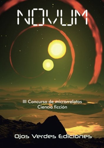 Imagen de archivo de Novum: III Concurso de microrrelatos. Ciencia ficcin a la venta por Revaluation Books