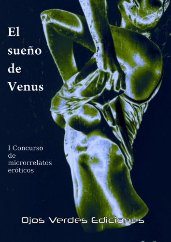 9788416524266: El sueo de Venus: I Concurso de microrrelatos erticos Ojos Verdes Ediciones