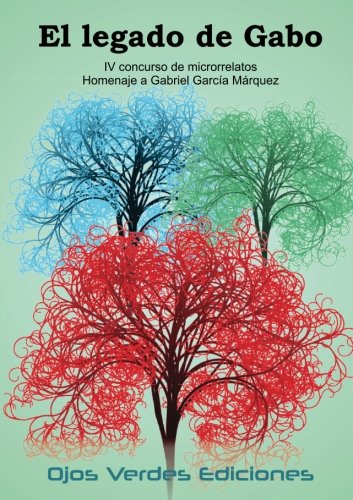 9788416524280: El legado de Gabo: IV concurso de microrrelator (Spanish Edition)