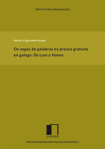 Stock image for OS XOGOS DE PALABRAS NA PRENSA GRATUTA EN GALEGO: DE LUNS A VENRES for sale by Zilis Select Books