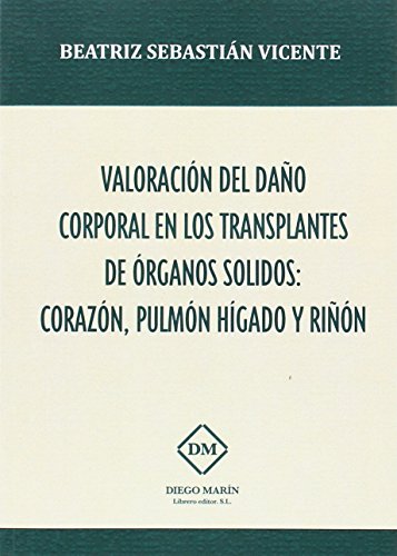 Beispielbild fr VALORACION DEL DAO CORPORAL EN LOS TRASPLANTES DE ORGANOS SOLIDOS: CORAZON, PUL zum Verkauf von Zilis Select Books