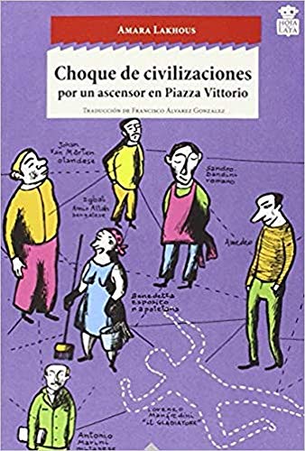 Beispielbild fr CHOQUE DE CIVILIZACIONES POR UN ASCENSOR EN PIAZZA VITTORIO zum Verkauf von KALAMO LIBROS, S.L.