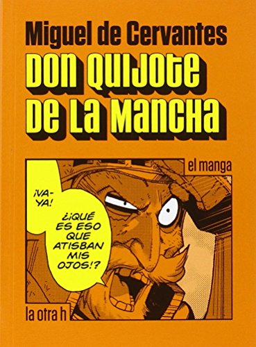 Imagen de archivo de DON QUIJOTE DE LA MANCHA: EL MANGA a la venta por KALAMO LIBROS, S.L.