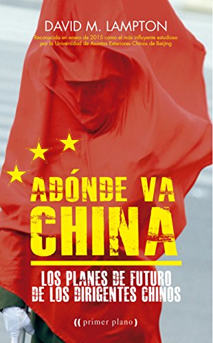 Beispielbild fr A Donde va China. Los planes de Futuro de los Dirigentes Chinos zum Verkauf von Librera 7 Colores