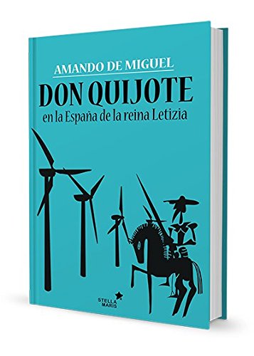 Stock image for El Quijote en los tiempos de la reina Letizia for sale by Buchmarie