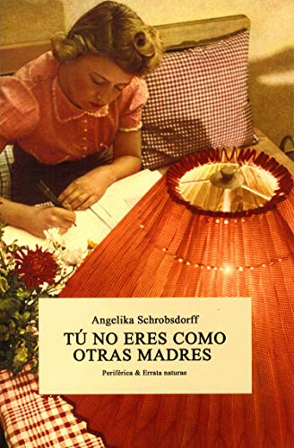 Beispielbild fr T? no eres como otras madres (Perif?rica & Errata naturae) (Spanish Edition) zum Verkauf von SecondSale