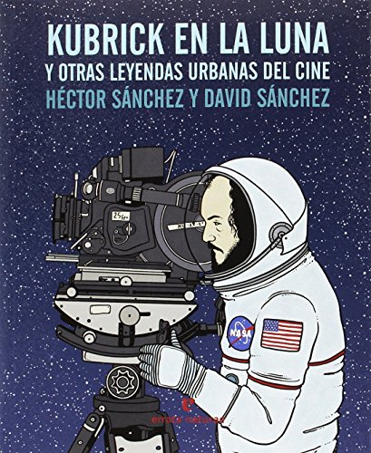 9788416544240: Kubrick En La Luna Y Otras Leyendas Urbanas Del Cine (VARIOS)