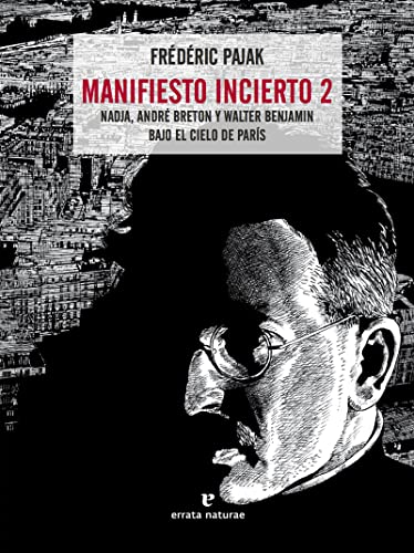 Stock image for MANIFIESTO INCIERTO 2: Nadja, Andr Breton y Walter Benjamin bajo el cielo de Pars for sale by KALAMO LIBROS, S.L.