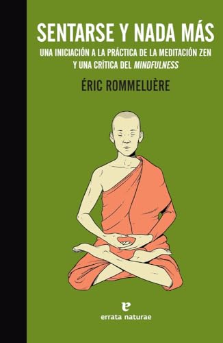 Beispielbild fr Sentarse Y Nada Ms: Introduccin A La Meditacin Zen Y Crtica Del Mindfulness (la Muchacha De Dos zum Verkauf von RecicLibros