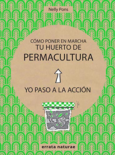 Stock image for Cmo poner en marcha tu huerto de permacultura . Yo paso a la accin for sale by Agapea Libros