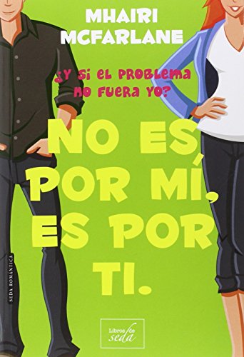 Imagen de archivo de NO ES POR M, ES POR TI: Y SI EL PROBLEMA NO FUERA YO? a la venta por KALAMO LIBROS, S.L.