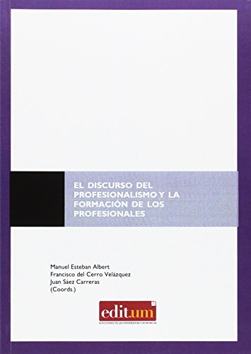 Imagen de archivo de El Discurso del Profesionalismo y la Formacin de los Profesionales a la venta por Zilis Select Books