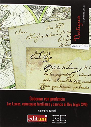 Stock image for Gobernar con Prudencia. los Lemos, Estrategias Familiares y Servicio Al Rey (Siglo Xvii) for sale by Zilis Select Books